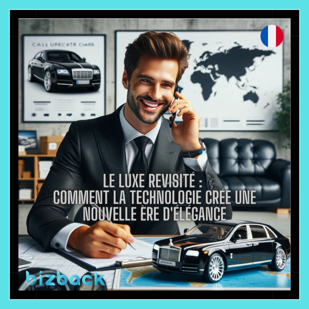 Le luxe revisité : Comment la technologie crée une nouvelle ère d’élégance